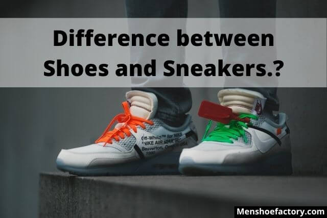 Difference between Shoes and Sneakers