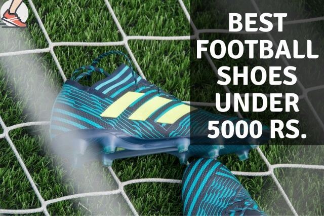 best football boots under 5000
