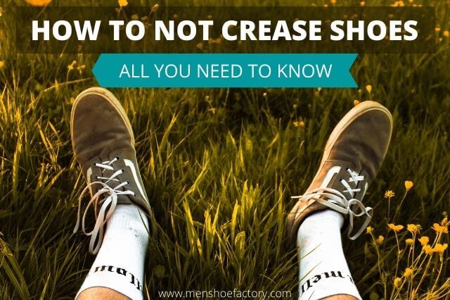 how to not crease shoes