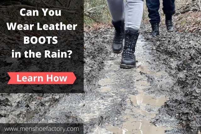 can you wear leather boots in the rain