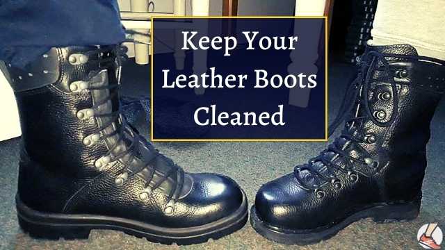 keep your leather boots cleaned