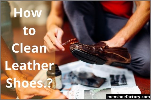 how to clean leather shoes